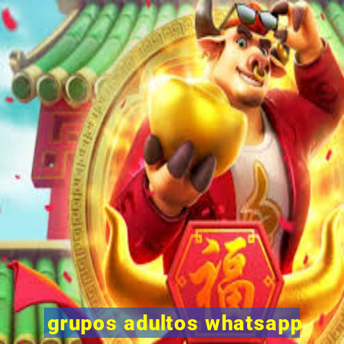 grupos adultos whatsapp